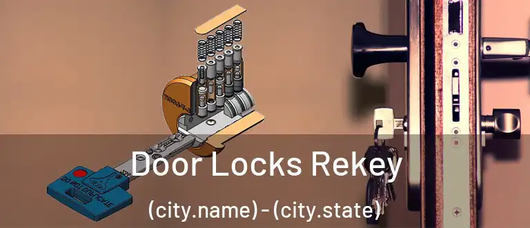  Door Locks Rekey (city.name) - (city.state)